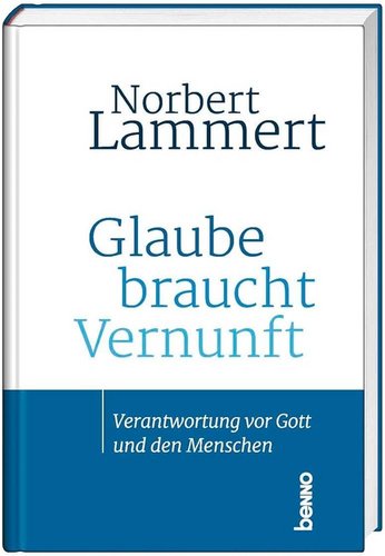 Cover des Buchs "Glaube braucht Vernunft" von Norbert Lammert