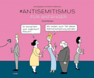 Buchcover "Antisemitismus für Anfänger" mit Karikaturen von Cartoonistinnen und Cartoonisten aus Deutschland, Israel und den USA