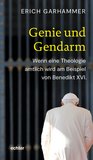 Buchcover "Genie und Gendarm. Wenn ein Wenn eine Theologie amtlich wird am Beispiel von Benedikt XVI."